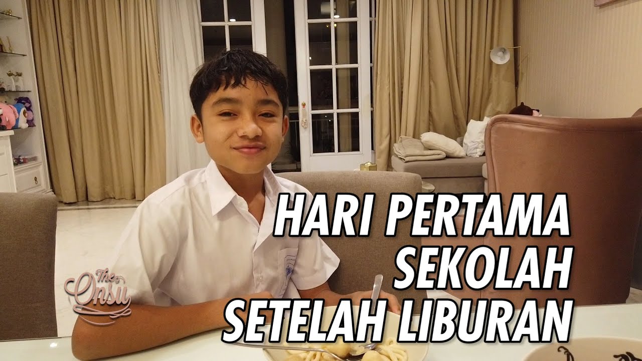 The Onsu Family - Hari Pertama Sekolah Setelah liburan