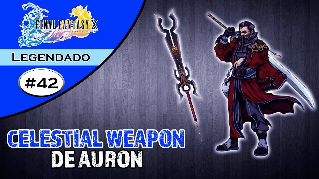 Final Fantasy X #42 - Celestial Weapon de Auron! (Legendado em Português)