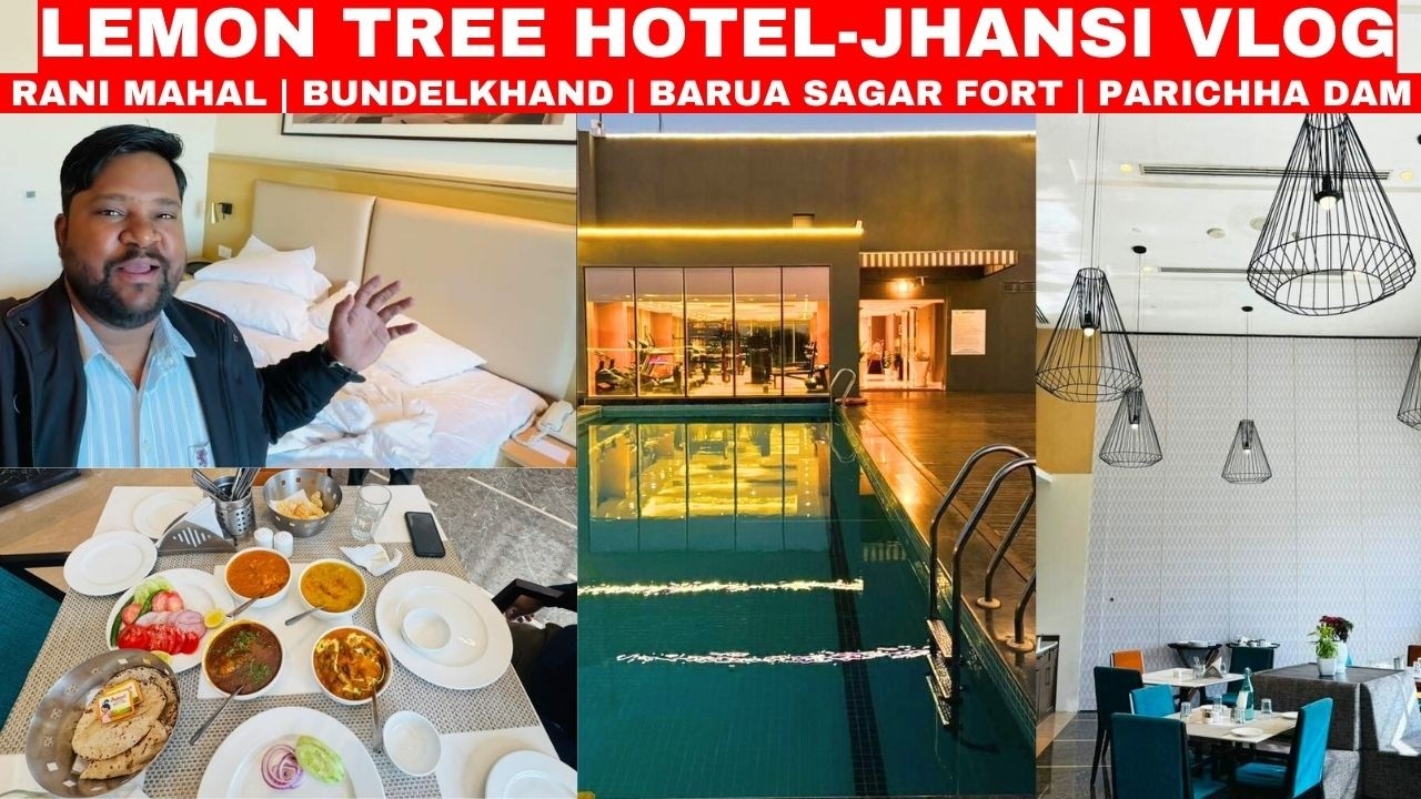 Lemon Tree Hotel Jhansi | Jhansi Fort | Rani Mahal | Bundelkhand | Barua Sagar Fort | Parichha Dam