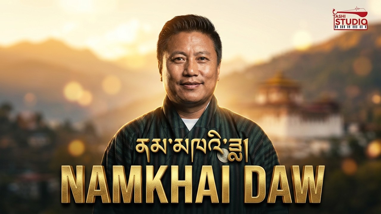 Latest Boedra Rigsar Song NAMKHAI DAW by Award winning Composer Drungtsho Sherab