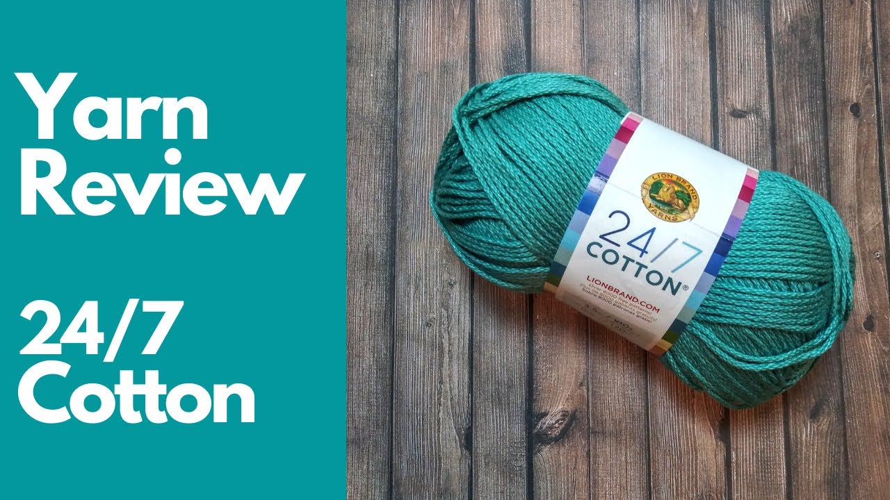 24 7 Cotton Yarn Review | Lion Brand | Crochet College
