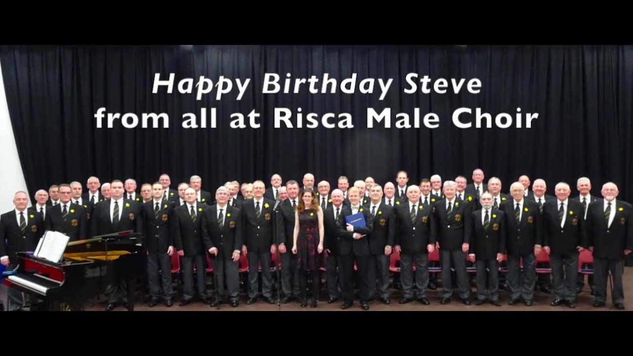 Happy Birthday Steve from all at Risca Male Choir
