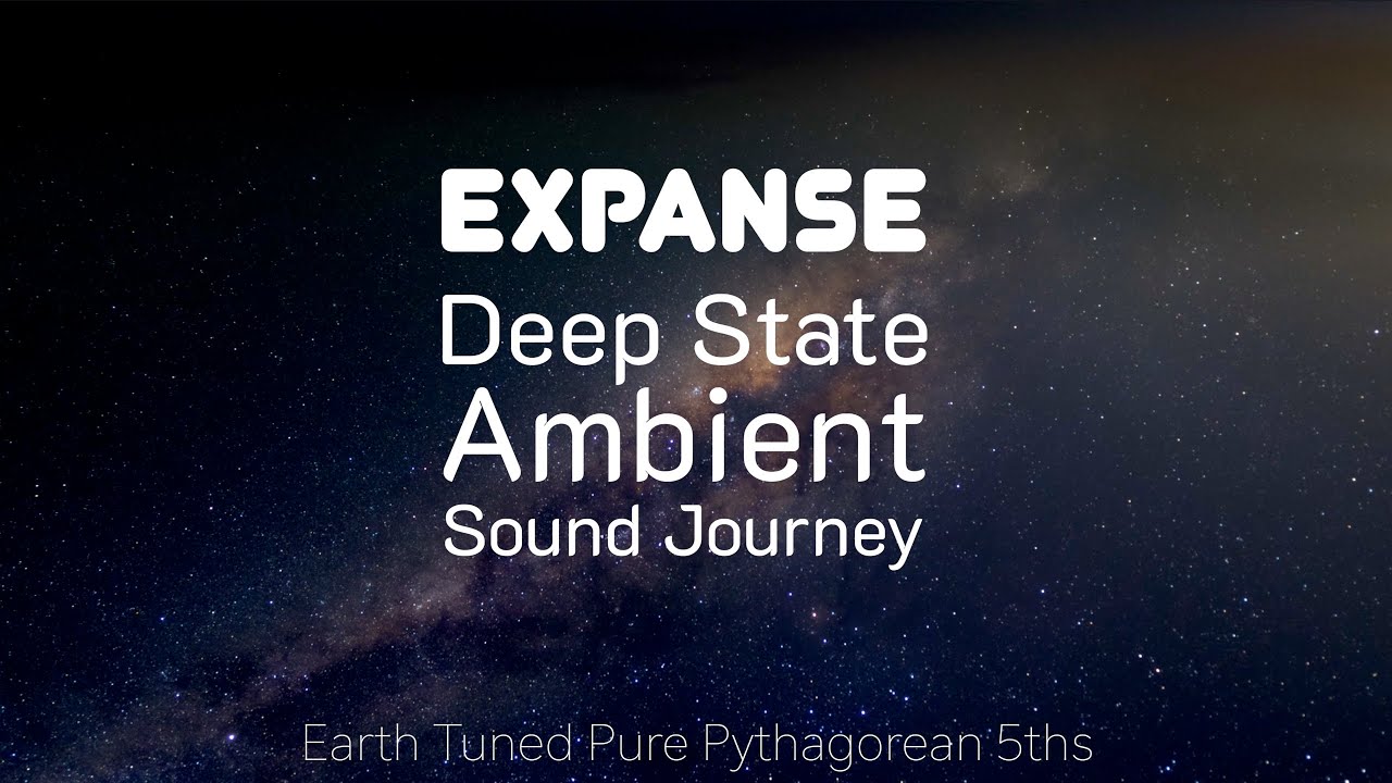Expanse | Deep State Ambient Sound Journey | Earth Tuned Pure Pythagorean 5ths