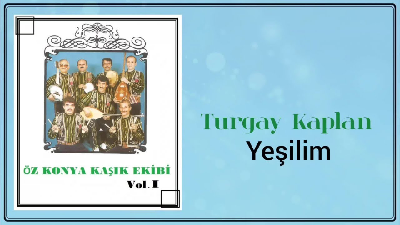 Turgay Kaplan & Öz Konya Kaşık Ekibi - Yeşilim