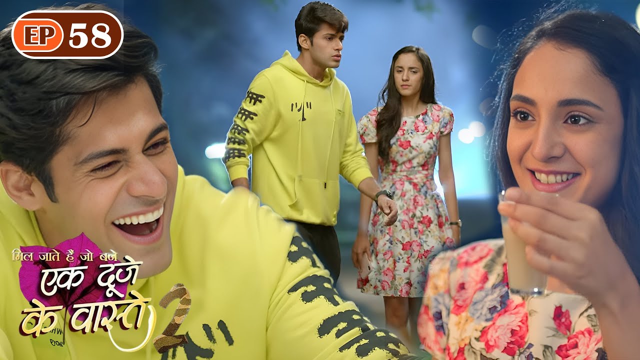 श्रवण और सुमन की चाय Date | Ep 58 | Ek Duje Ke Vaaste S2 | Mohit Kumar | Kanikka Kapur |Har Pal Ishq
