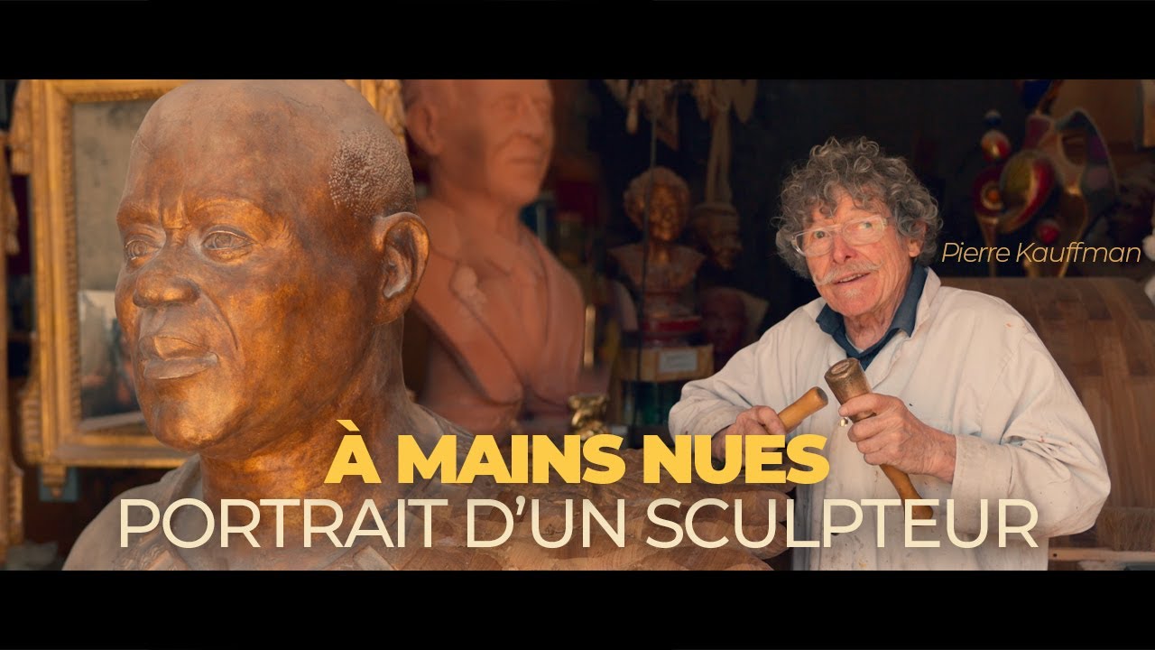 &Agrave; Mains Nues &Eacute;pisode 1 | Pierre Kauffmann, sculpteur d&rsquo;art &agrave; Bordeaux