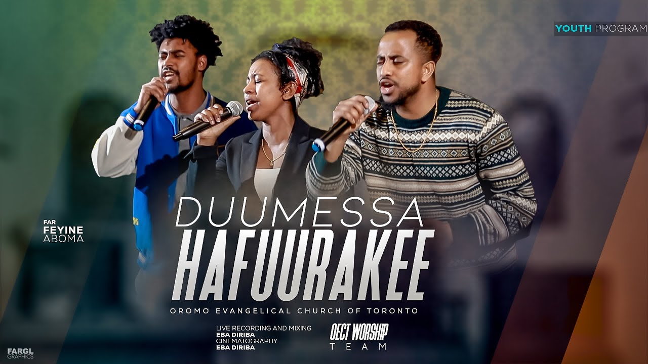 DUUMESSA HAFUURAKEE  |  FEYINE ABOMA  |  NEW LIVE WORSHIP | OECT WORSHIP TEAM | 2024