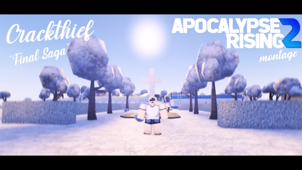 Crackthief : Final Saga || Apocalypse Rising 2 Montage