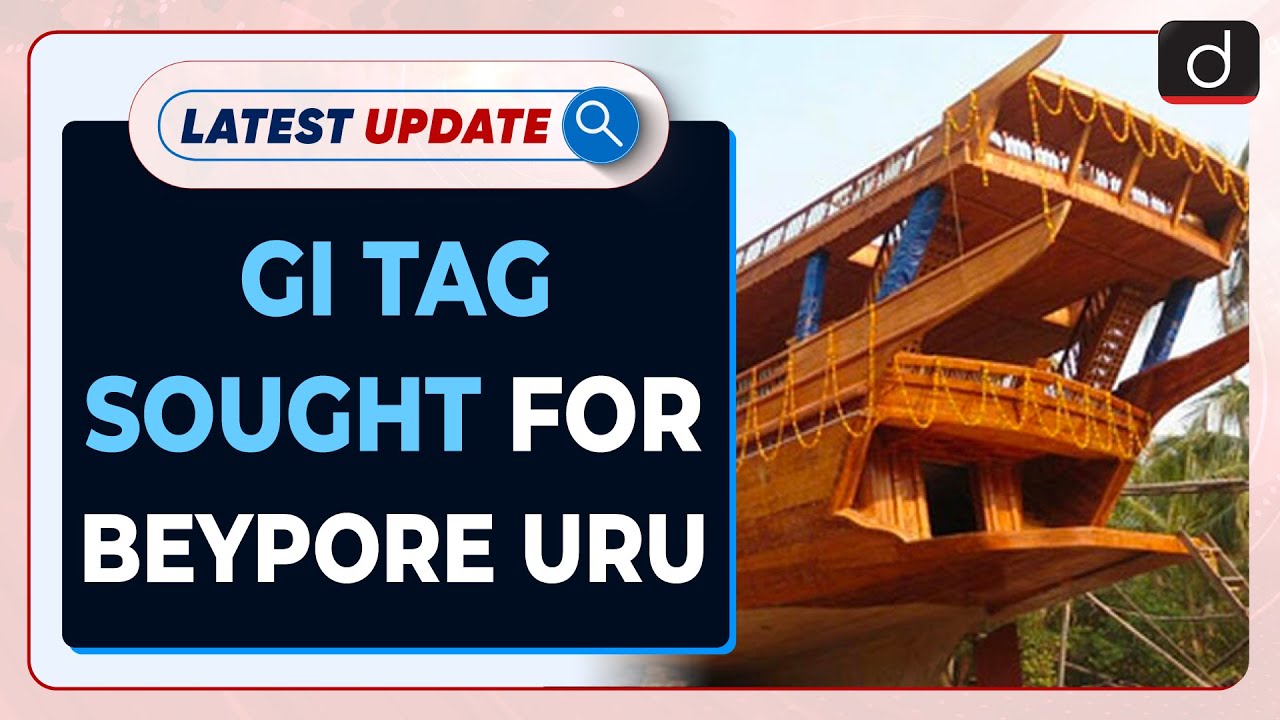 GI Tag Sought For Beypore Uru : Latest update | Drishti IAS English