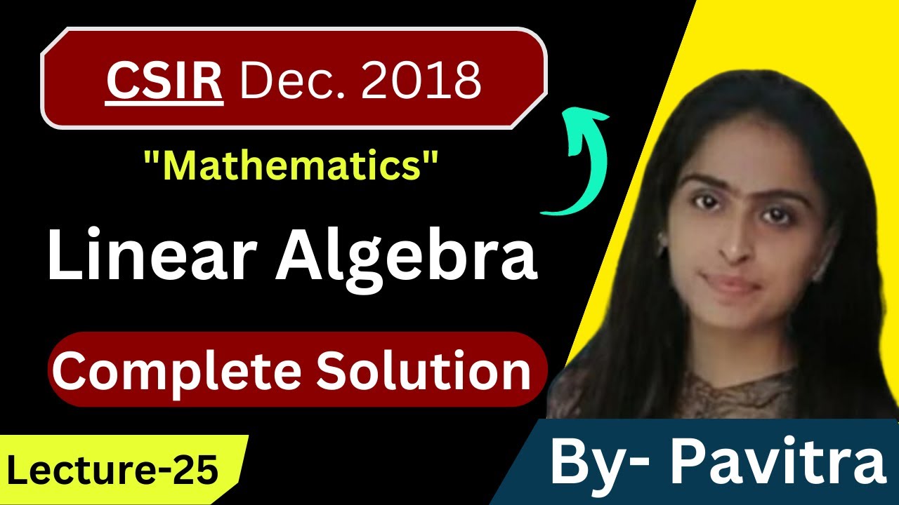 CSIR Net Dec. 2018 | This is Linear Algebra | Attractive Solutions