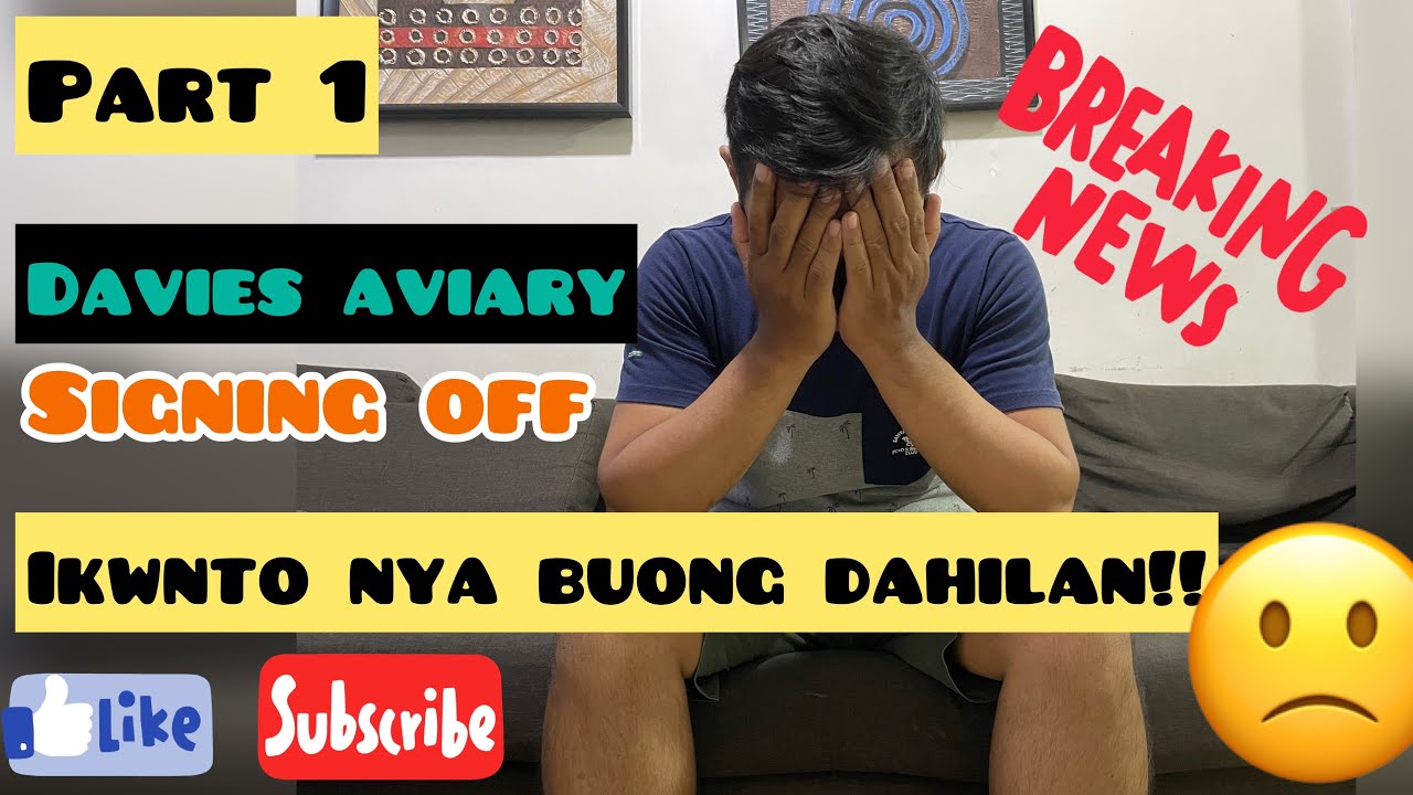 Davies Aviary Signing Off! Buong kwento dito lng sa Channel ko.