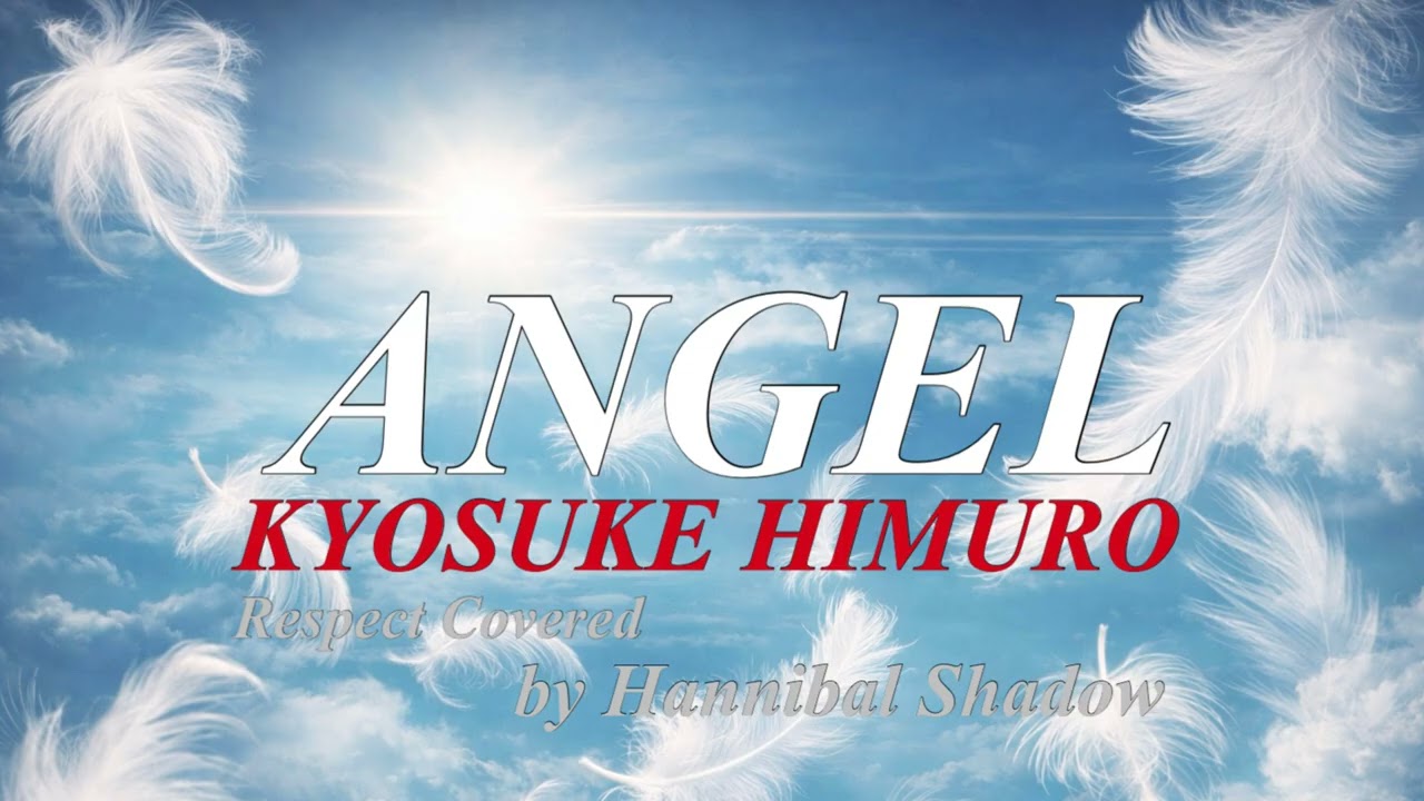 ANGEL/氷室京介　Respect Covered by Hannibal Shadow
