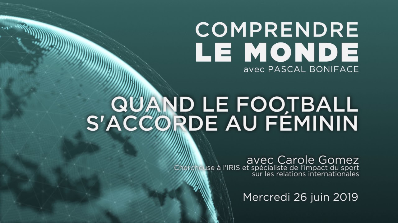 Comprendre le monde S2#40 - Carole Gomez - "Quand le football s'accorde au féminin"
