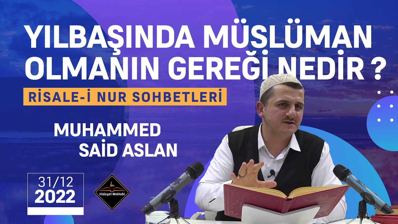 Yılbaşında M&uuml;sl&uuml;man Olmanın Gereği - Risale-i Nur Sohbetleri - 31.12.2022