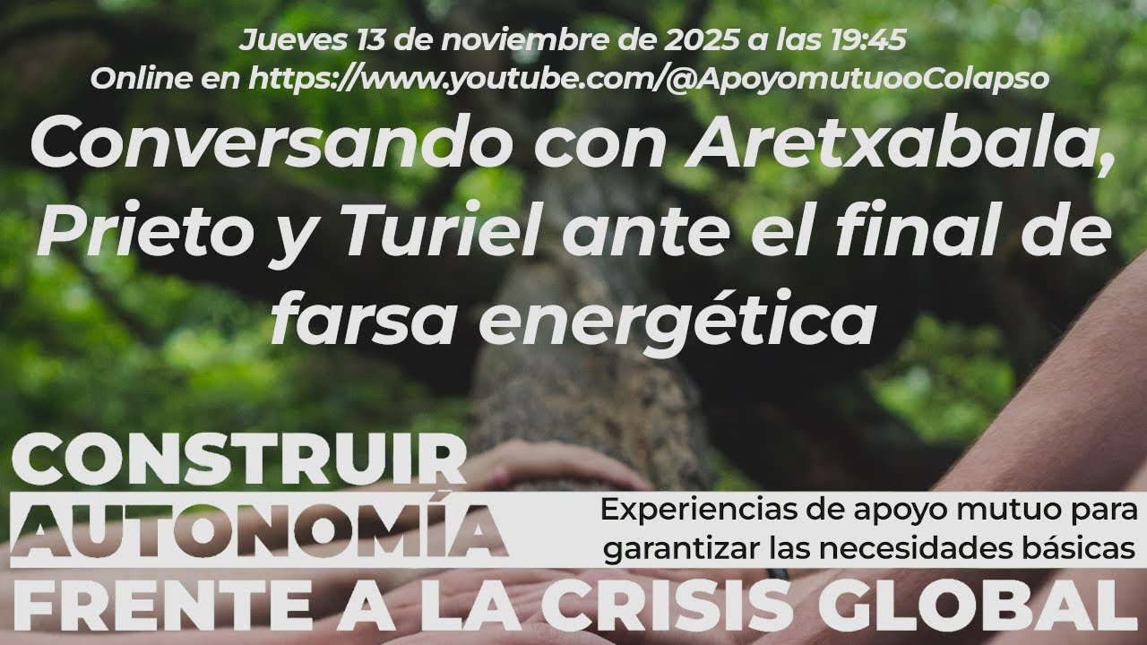 Conversando con Aretxabala, Prieto y Turiel ante el final de la farsa energ&eacute;tica
