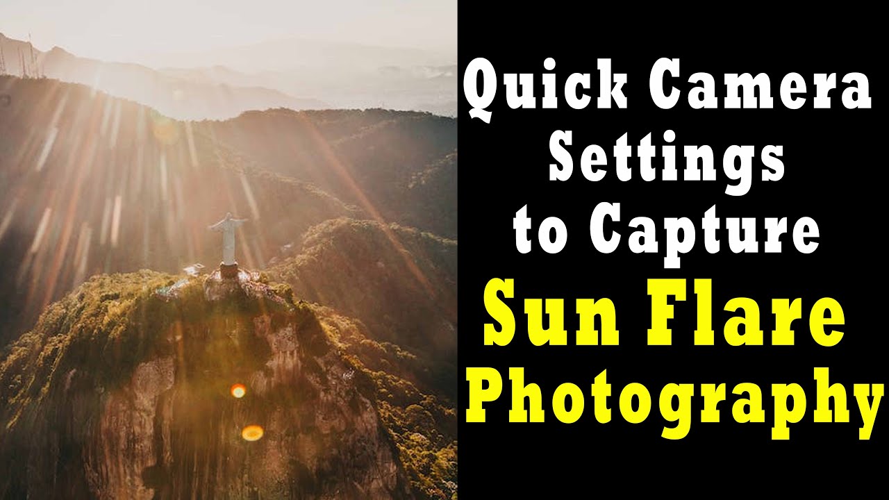 Quick Camera Settings to Capture Sun Flare Photography | How to Capture Sun Flare Photography