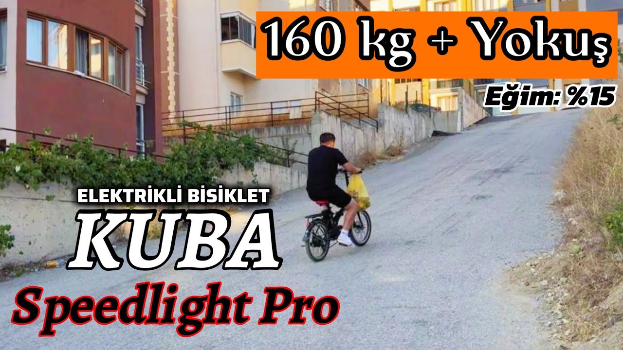 Kuba Speedlight Pro Elektrikli Bisiklet 160 KG Ağırlıkla Yokuş ve Sürüş Testi! 🚀