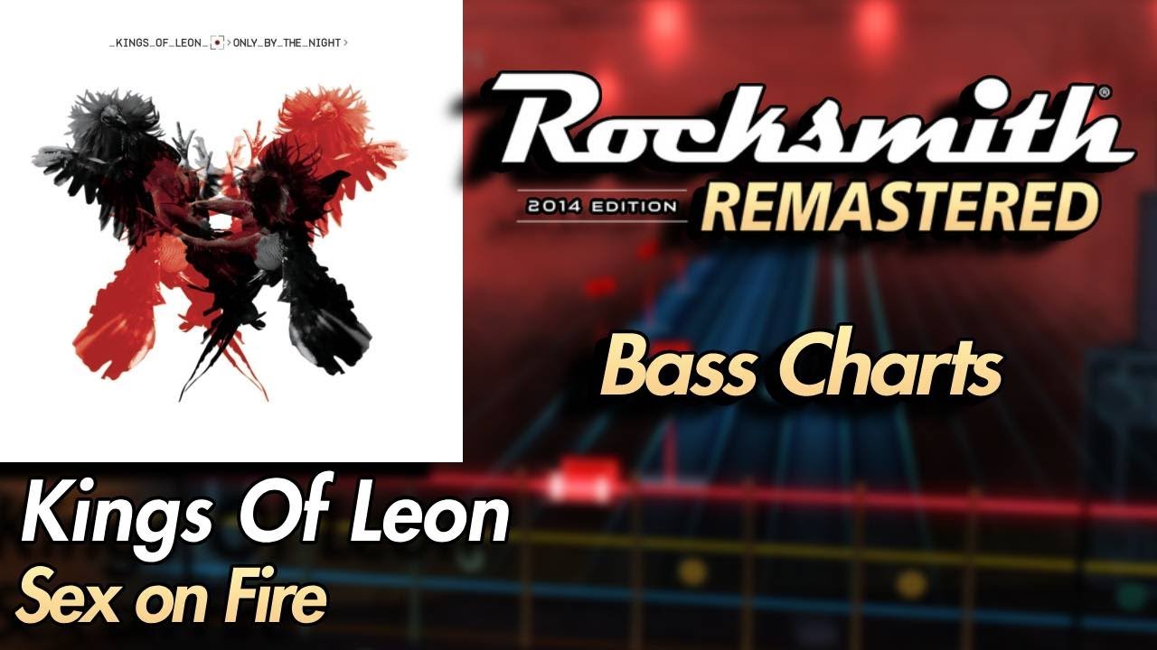 Kings of Leon - Sex On Fire | Rocksmith® 2014 Edition | Bass Chart