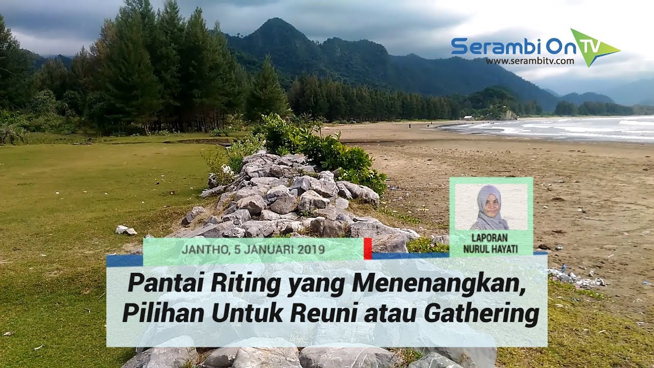 Pantai Riting yang Menenangkan, Pilihan Untuk Reuni atau Gathering