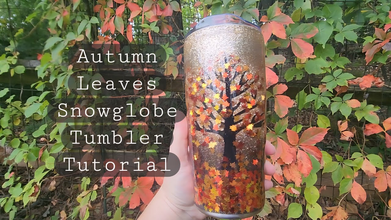 Autumn Leaves Snowglobe Tumbler Tutorial  🍁🍂 