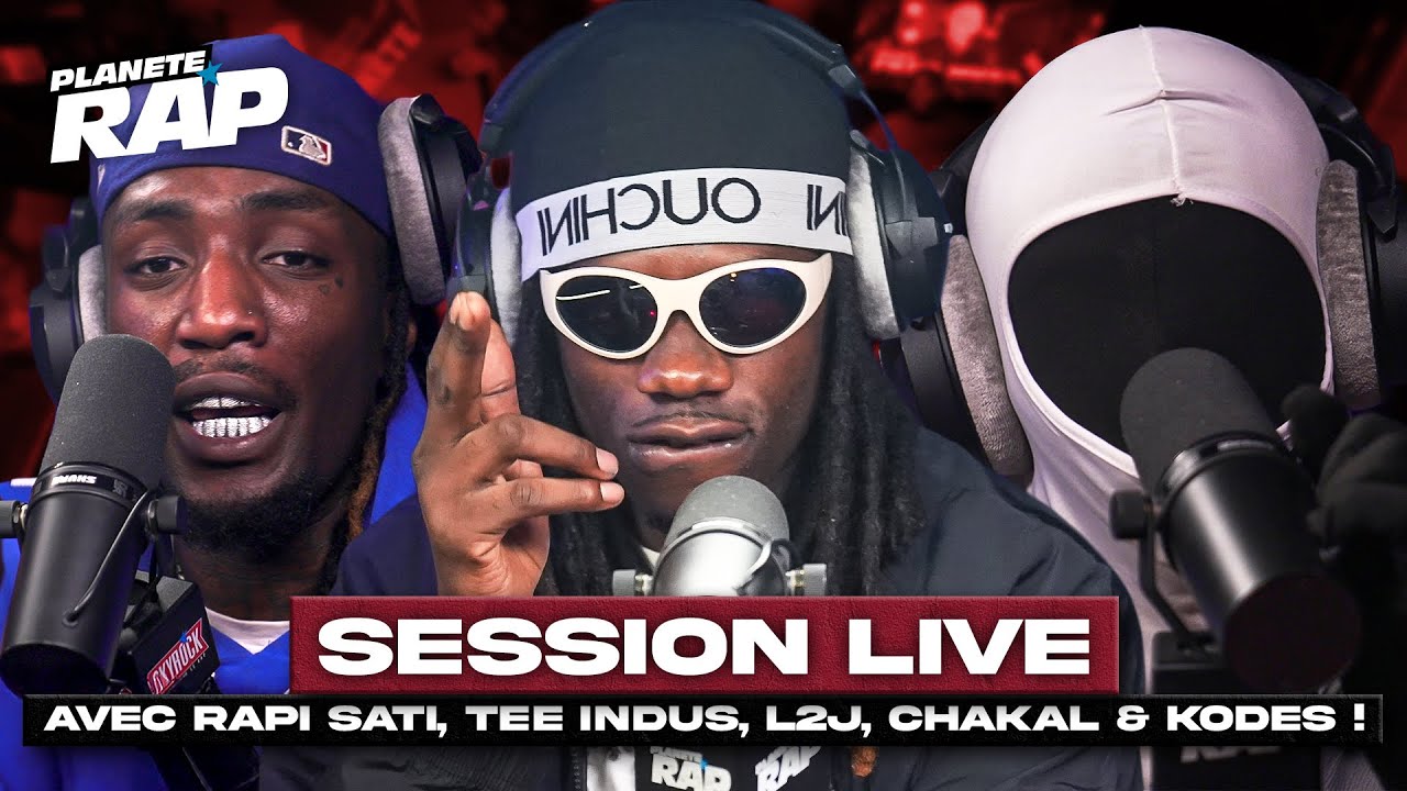 SESSION LIVE avec Rapi Sati, Kodes, L2J, Chakal & Tee Indus ! #PlanèteRap
