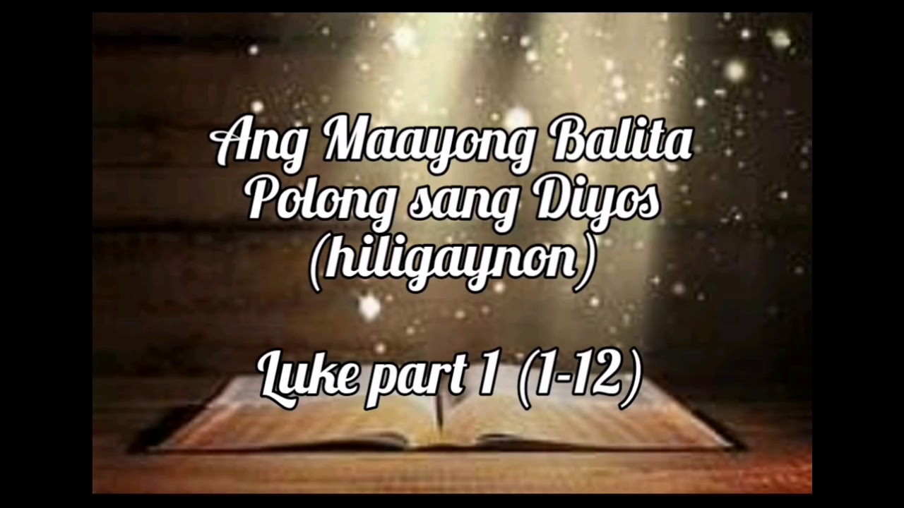 Holy Bible in Audio | Hiligaynon | Luke 1- 12 (Part 1)