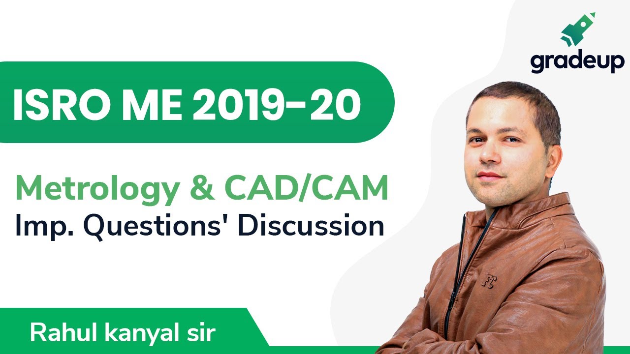 Important Questions' Discussion | ISRO ME 2020 | Metrology & CAD/CAM |Gradeup