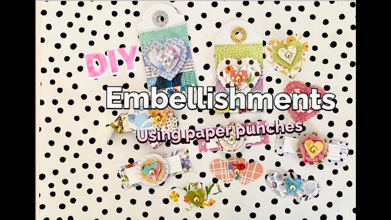 💛 DIY Paper Layered Embellishments 💛 Using Heart & Circle Paper Punches with Paper Scraps