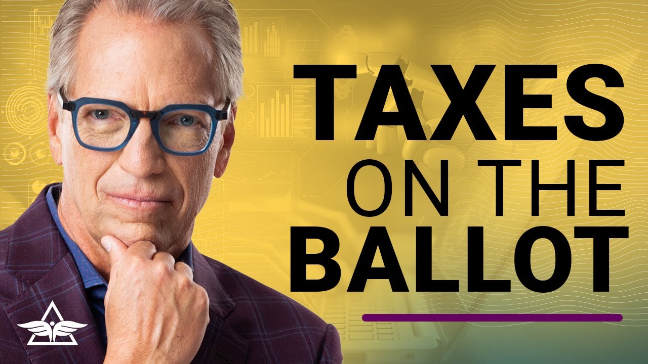 How Taxes on the Ballot Will Impact You – Tom Wheelwright & Ken Kies
