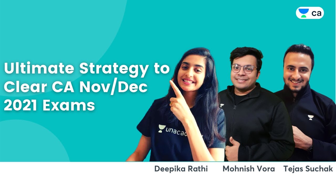 Ultimate Strategy to Clear CA Nov/Dec 2021 Exams | Deepika Rathi | Mohnish Vora | Tejas Suchak