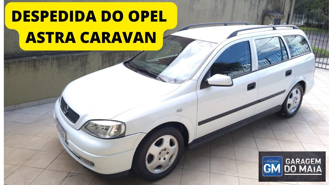 Opel Astra Caravan - Único do Brasil - Despedida do Canal!