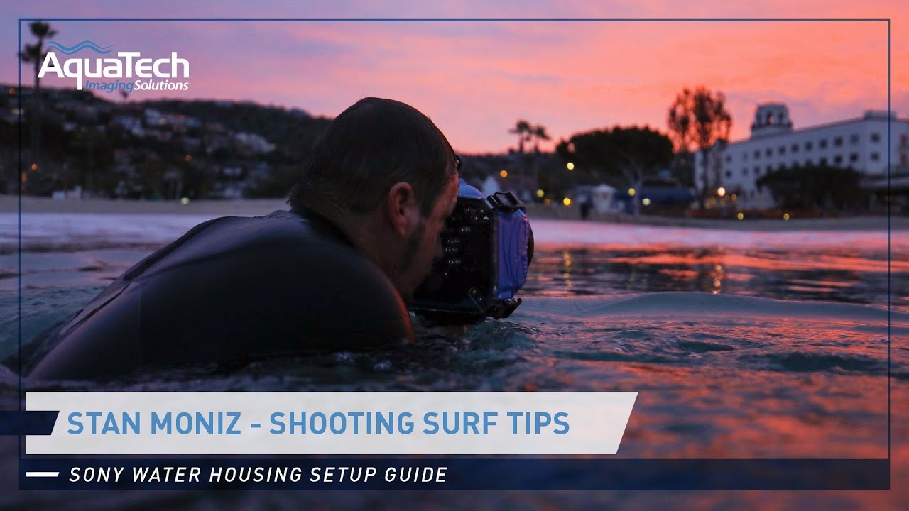 Surf Photography Tips with Stan Moniz - Sony Water Housings
