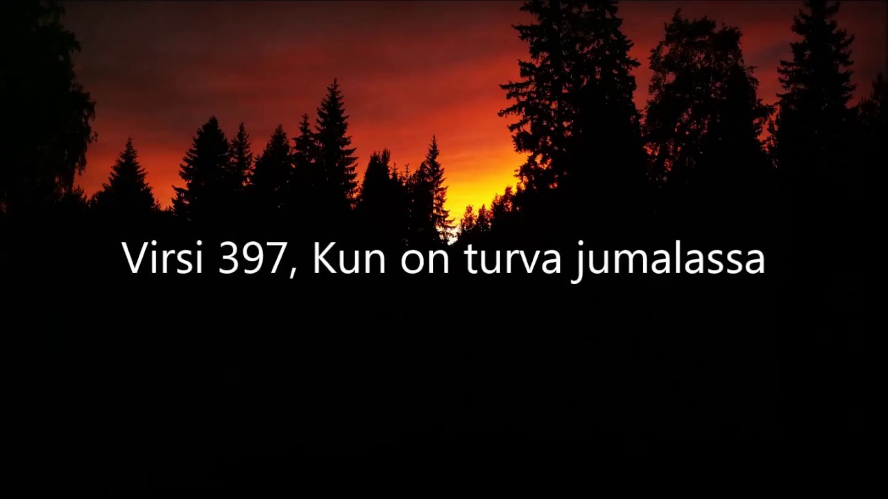 Virsi 397, Kun on turva jumalssa