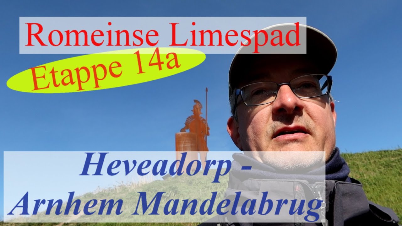 wandelvlog Romeinse Limespad 14e etappe begin, Heveadorp Westerbouwing – Arnhem Nelson Mandelabrug