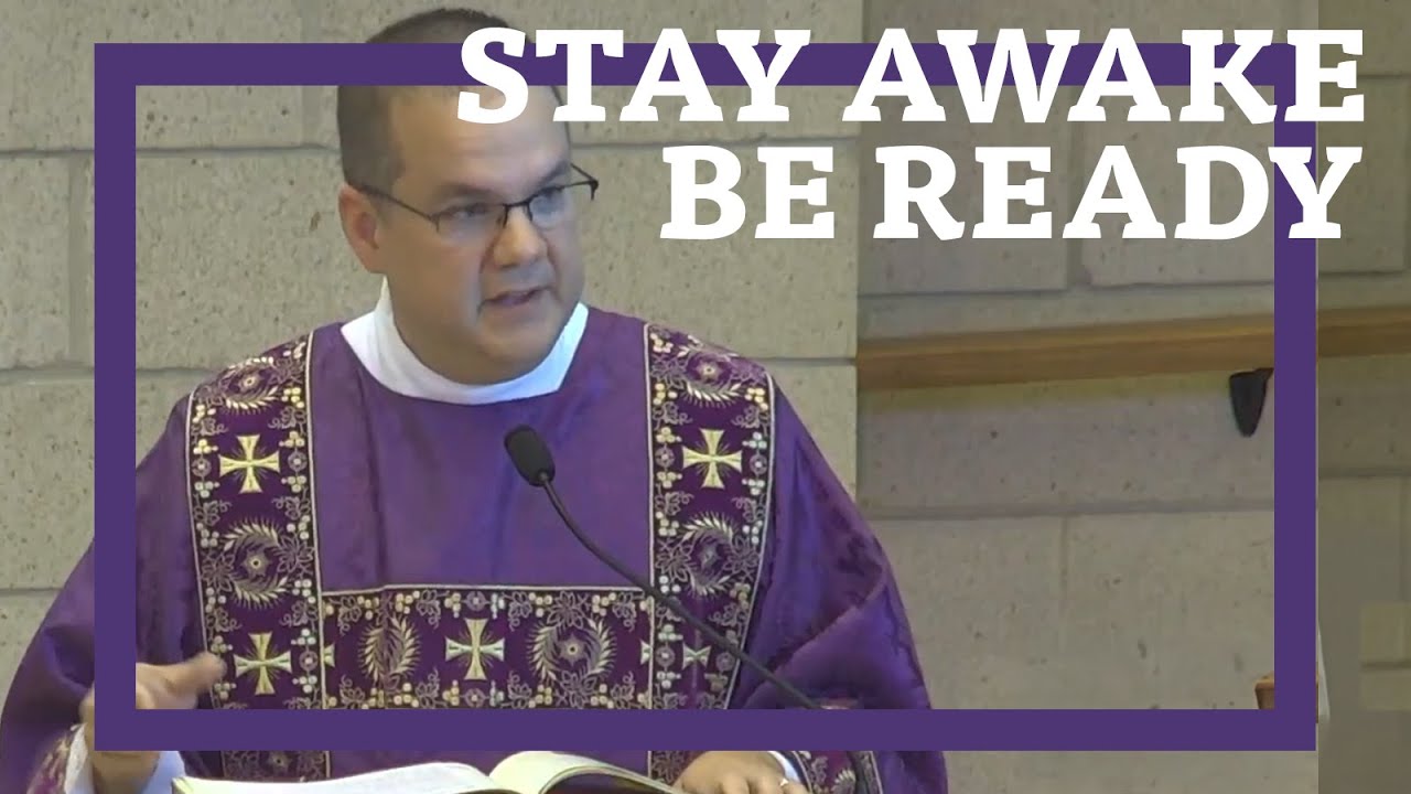 Stay awake. Be ready.