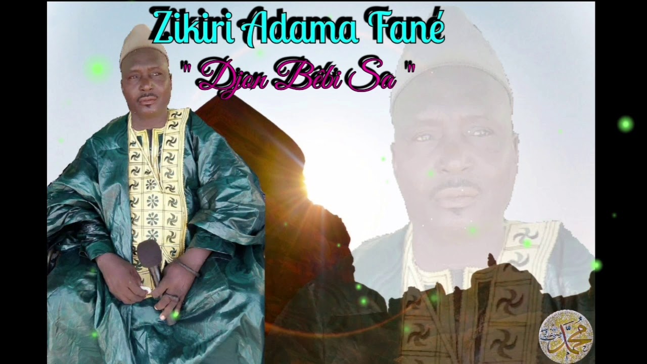 Zikiri Adama Fané ( Djon Bêbi Sa )