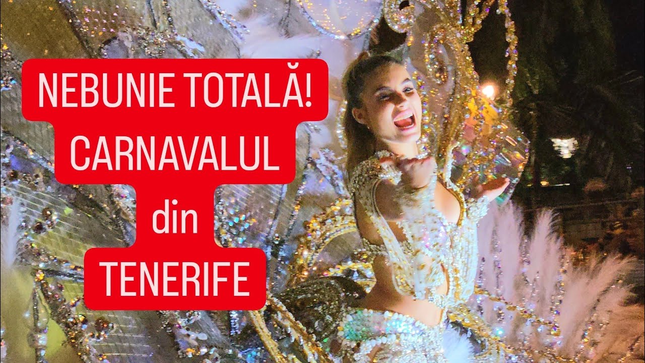 CE NEBUNIE! CARNAVALUL din TENERIFE, AL DOILEA din LUME, după cel din RIO DE JANEIRO