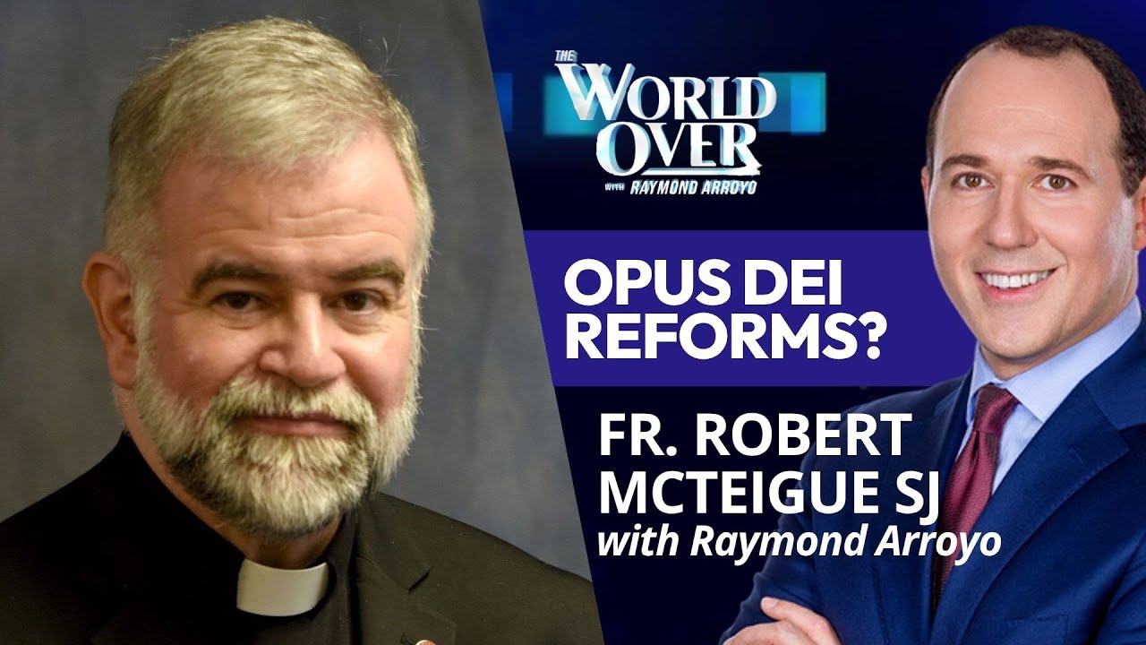 The World Over October 23, 2025 | Opus Dei Reforms? Fr. Robert McTeigue SJ with Raymond Arroyo