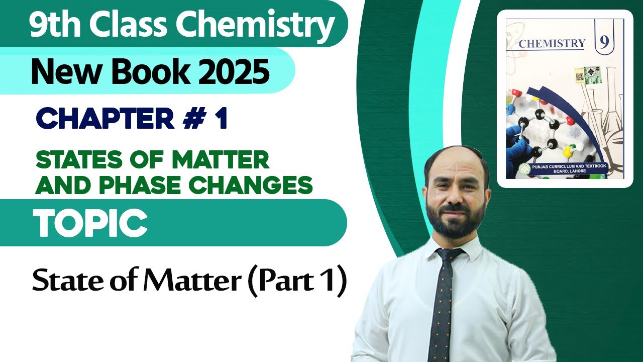 9th Class Chemistry Chapter 1 | State of Matter | Class 9th New Book 2025
