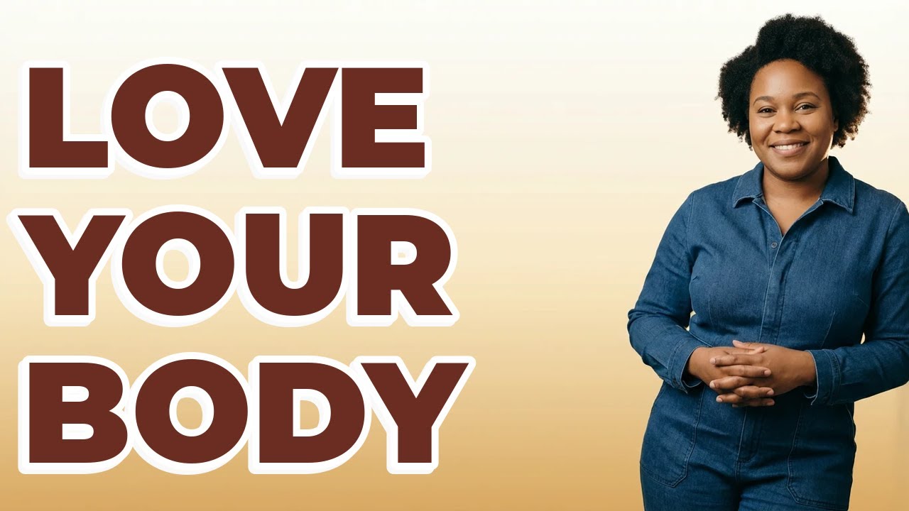 How Can I Build Self-Respect About My Body?
