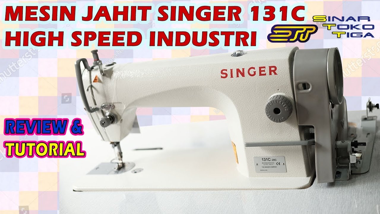 SINGER 131C MESIN JAHIT KONVEKSI JARUM 1 HIGH SPEED | SINAR TOKO TIGA