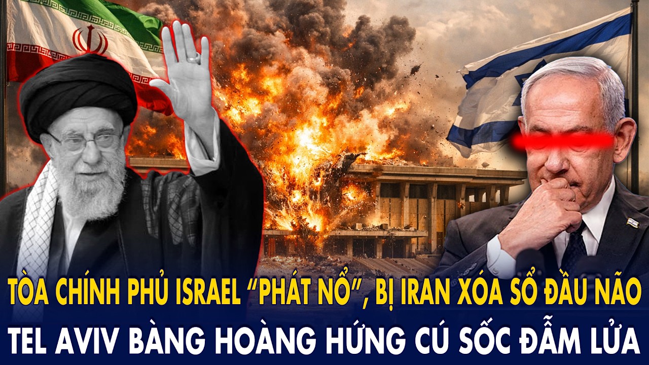 Tòa chính phủ Israel “phát nổ”, bị Iran xóa sổ đầu não: Tel Aviv bàng hoàng hứng cú sốc đẫm lửa