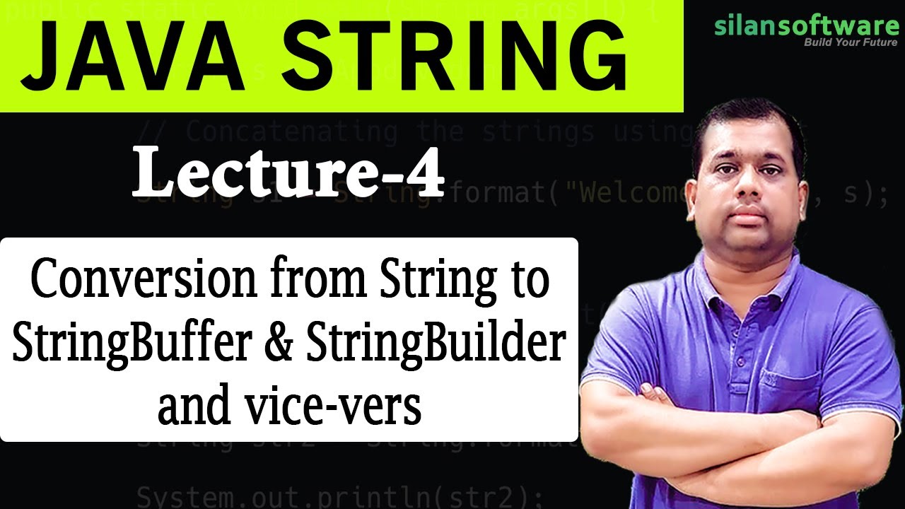 #4.JAVA String Conversion to StringBuffer & StringBuilder and Vice-Versa || Silan Software