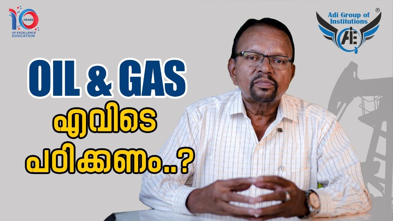 Oil & Gas എവിടെ പഠിക്കണം ? Best Oil & Gas Institute In Kerala | Oil & Gas Course