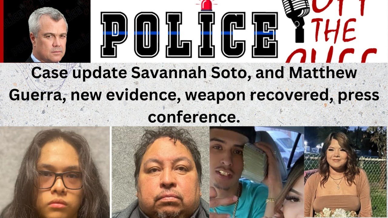 Breaking Savannah Soto & Matthew Guerra Case: Key Weapon Evidence Found