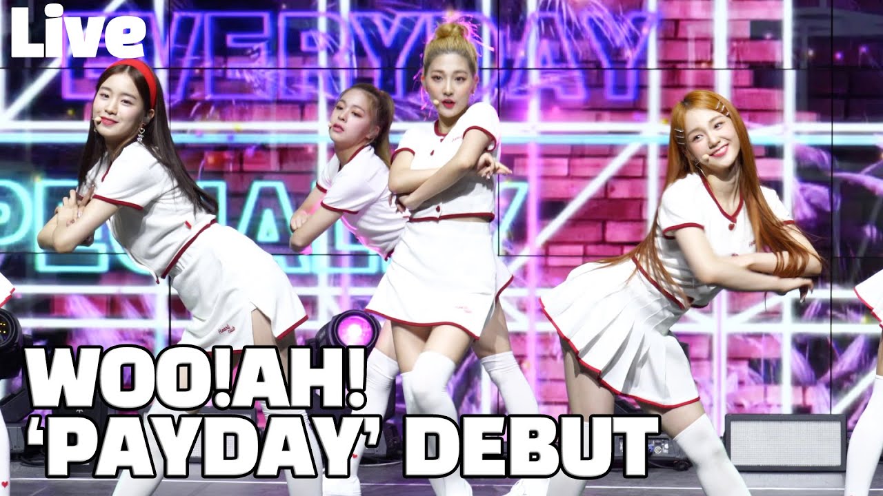 [LIVE]Woo!ah! (우아!), Debut Stage ‘PAYDAY(페이데이)'  @EXCLAMATION(감탄사) SHOWCASE