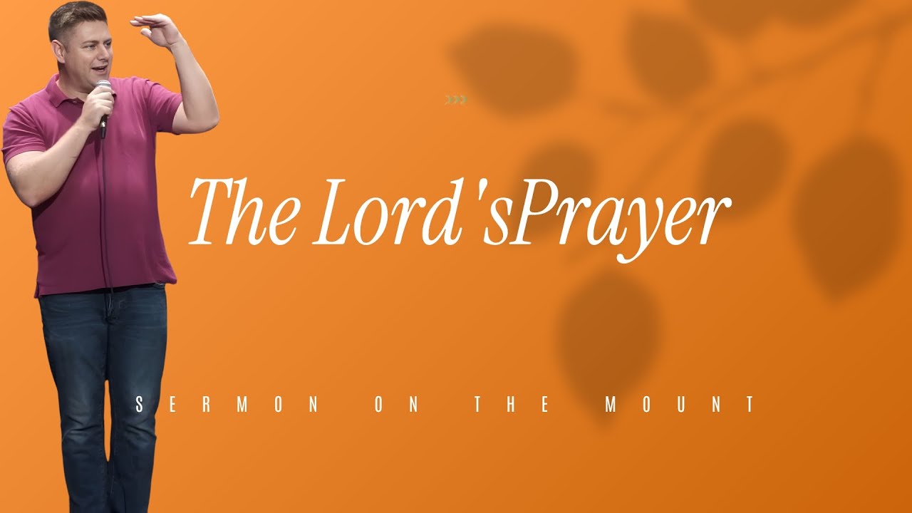 The Lord's Prayer - Sermon on the Mount Part 8