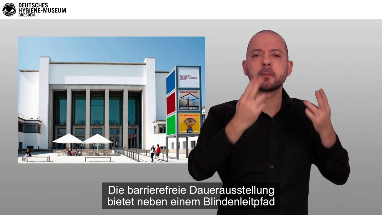 Das Deutsche Hygiene-Museum - eine kurze Beschreibung in Gebärdensprache