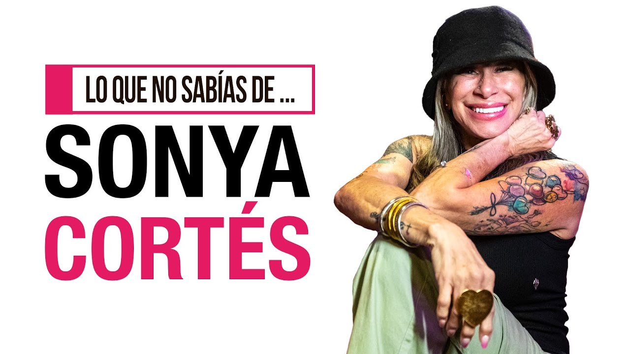 Lo que no sab&iacute;as de&hellip; Sonya Cort&eacute;s