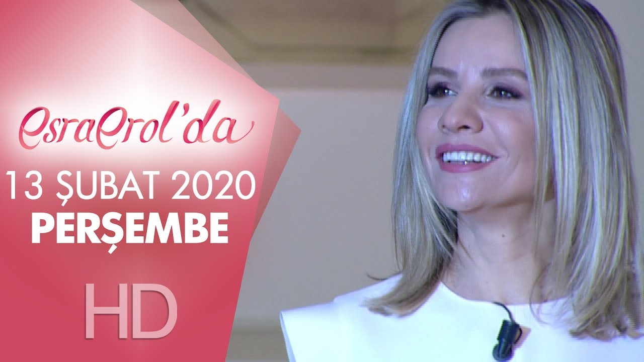 Esra Erol'da 13 Şubat 2020 | Perşembe